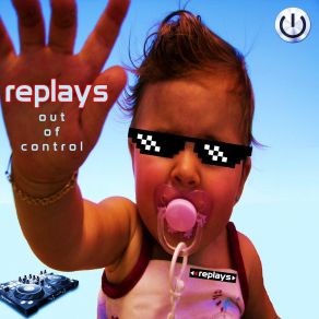 Download track Out Of Control The Replays