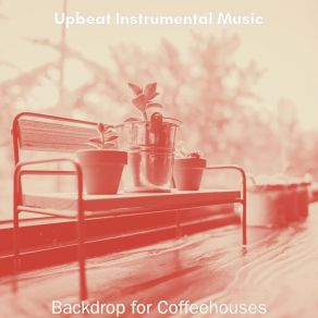 Download track Festive Ambiance For Coffeehouses Upbeat Instrumental Music