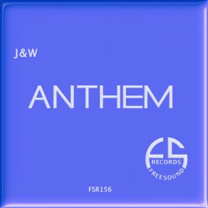 Download track Anthem (Biskvit Intro Remix) J W