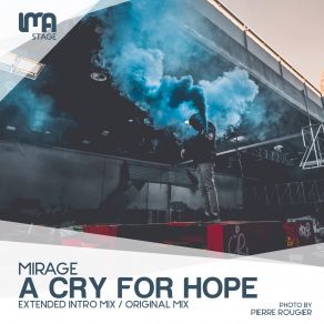 Download track A Cry For Hope (Extended Intro Mix) The Mirage