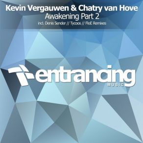 Download track Awakening (Tycoos Remix) Kevin Vergauwen, Chatry Van Hove