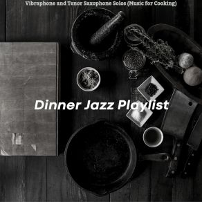 Download track Quartet Jazz Soundtrack For Cooking Dinner Jazz Playlist