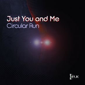 Download track Just You And Me Circular Run