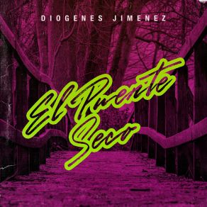 Download track El Puente Seco Diogenes Jimenez