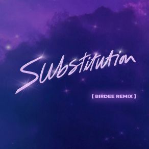 Download track Substitution (Birdee Remix) (Radio Edit) Purple Disco Machine