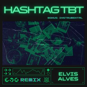 Download track Hashtag Tbt (Remix) Elvis AlvesRemix