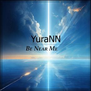 Download track Be Near Me YuraNN