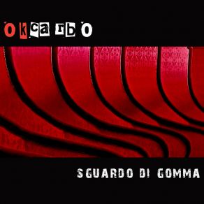 Download track Sguardo Di Gomma OkCarbo