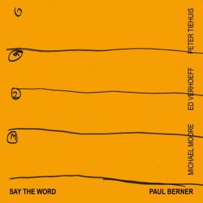 Download track The Word (Live) Michael Moore, Peter Tiehuis, Ed Verhoeff, Paul Berner