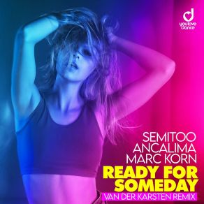 Download track Ready For Someday (Van Der Karsten Extended Remix) AncalimaVan Der Karsten