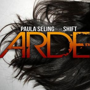 Download track Arde (Radio Edit) Paula Seling, Shift