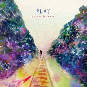 Download track Play Sick Sakura Fujiwara, 藤原さくら