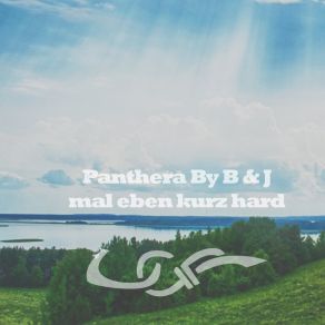 Download track Mal Eben Kurz Hard (Part 1) Panthera By B