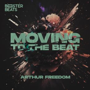 Download track Moving To The Beat (Extended Mix) Arthur Freedom