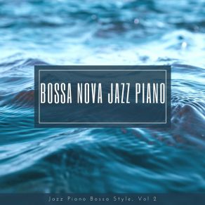 Download track Love The Bossa Jazz Piano