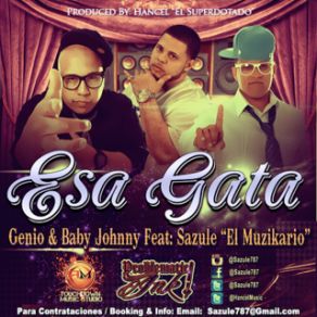 Download track Esa Gata Genio, Baby Johnny, Sazule El Muzikario