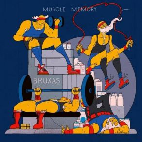 Download track Muscle Memory Bruxas