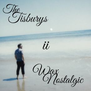 Download track Wax Nostalgic II The Tisburys