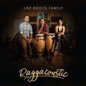 Download track Raggacoustic Lnp Roots Family