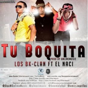 Download track Tu Boquita BK Clan, El Naci