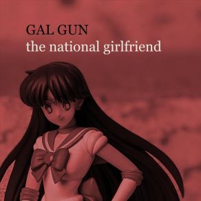 Download track The National Girlfriend Gal Gun