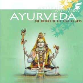 Download track The Mother Of All Healing Arts - 03 - Pitta Ayurveda
