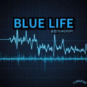 Download track BLUE LIFE YUNGPOP