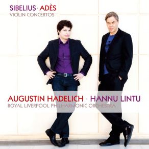 Download track Ades: Violin Concerto 'Concentric Paths' - II. Paths Royal Liverpool Philharmonic Orchestra, Augustin Hadelich