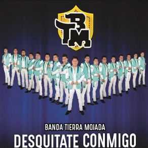 Download track Desquítate Conmigo Banda Tierra Mojada