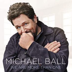 Download track We Are More Than One Michael Ball