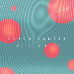 Download track Dancing Birds Anton Romezz