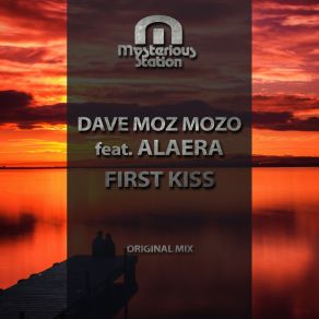 Download track First Kiss (Original Mix) Dave Moz Mozo, Alaera