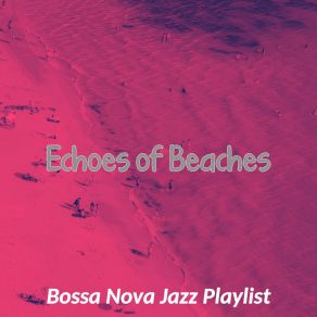 Download track Subtle Saxophone Bossa Nova - Vibe For Traveling Jazz Playlist