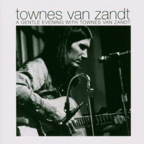 Download track Talking Thunderbird Wine Blues Townes Van Zandt