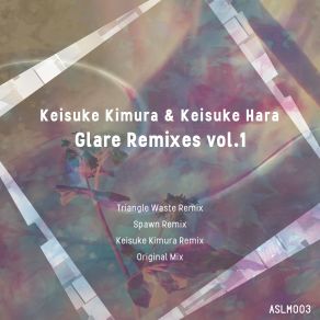 Download track Glare (Keisuke Kimura Remix) Keisuke Hara