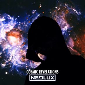 Download track The Birth Of Stars (Cosmic Revelations Mix) Neolux