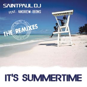 Download track It's Summertime (Stephan F Remix Edit) Saintpaul DJ, Andrew Irons