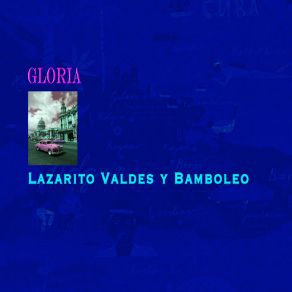 Download track Tres Cosas Bamboleo, Lazarito Valdés