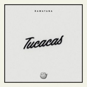 Download track Tucacas Rawayana