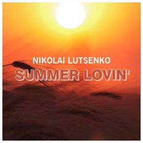 Download track Summer Lovin' Nikolai Lutsenko