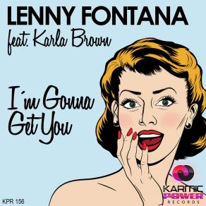 Download track I´m Gonna Get You (TWISM & B3RAO - Hands Up High Remix) Lenny Fontana, Karla Brown