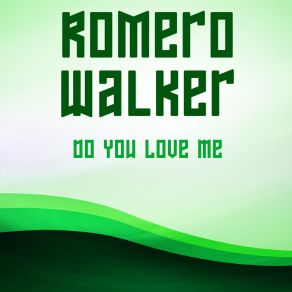 Download track Do You Love Me (Dub Mix) Romero Walker