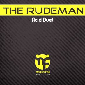 Download track Acid Duel Rudeman