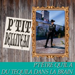 Download track P't'être Qu'il A Du Tequila Dans La Brain (Slowed) P'tit Belliveau