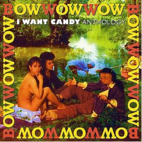 Download track I Want Candy [Live In Japan] Bow Wow Wow