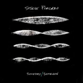 Download track Someday Somehow Steve Porcaro