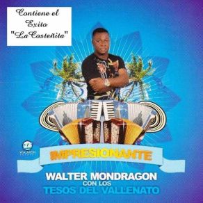 Download track CANCIÓN DE AMOR WALTER MONDRAGÓN CON LOS TESOS DEL VALLENATO