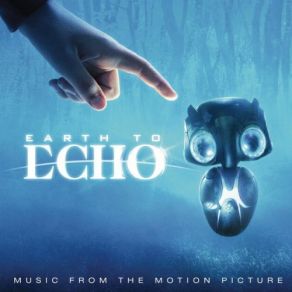 Download track Earth To Echo Suite Joseph Trapanese