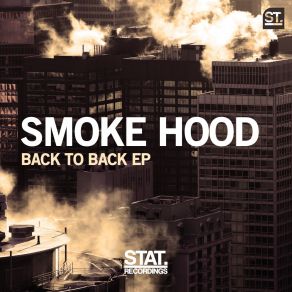 Download track Back To Back (Original Mix) Hood Smoke