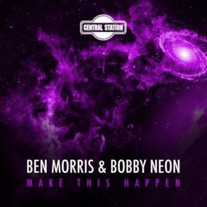 Download track Make This Happen (Radio Edit) Bobby Neon, Ben Morris